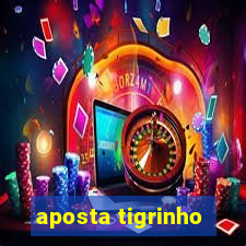 aposta tigrinho